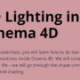 Motion Design School 3D Lighting in Cinema 4D Masterclass FREE Download
