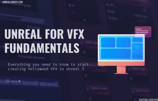 UnrealForVFX- Unreal Fundamentals Complete Course 2024 Free Download